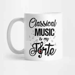 Classical Music is my Forte Mug